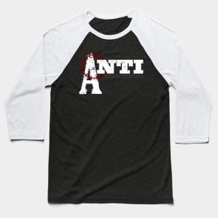 Anti Everything Punk Rock Anarchist Baseball T-Shirt